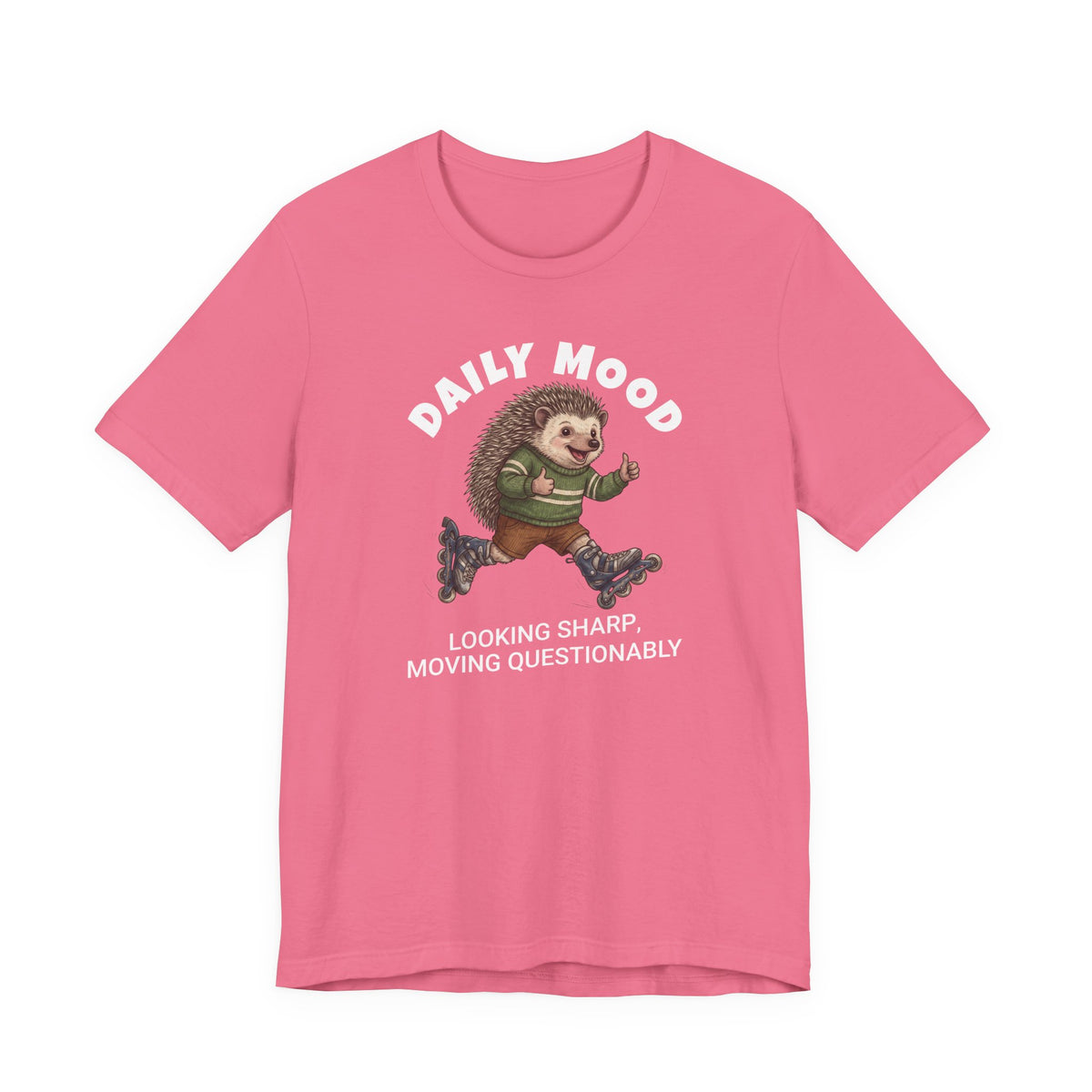 Daily Mood "Looking Sharp, Moving Questionably" Funny T-Shirt